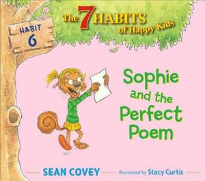Sophie and the Perfect Poem, Volume 6: Habit 6 by Sean Covey