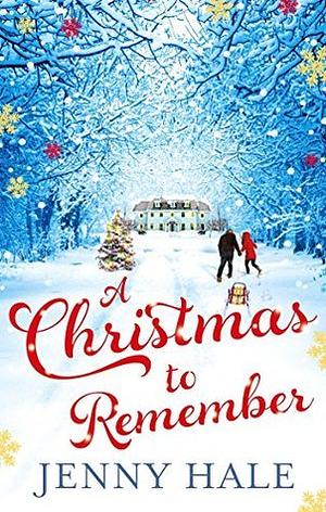 A Christmas to Remember by Jenny Hale