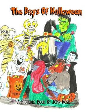 The Days Of Halloween by John Rose