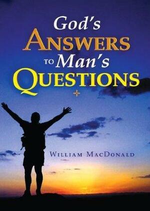 God's Answers to Man's Questions by William MacDonald