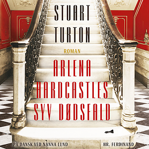 Arlena Hardcastles syv dødsfald by Stuart Turton