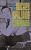 A Mickey Spillane Companion by Robert L. Gale