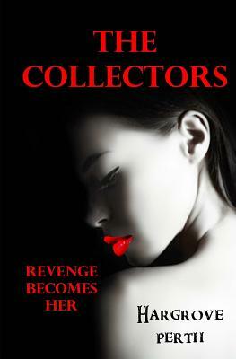 The Collectors: Revenge Becomes Her by Celestial Waters Publishing, Hargrove Perth