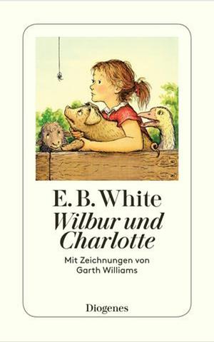 Wilbur und Charlotte by E.B. White