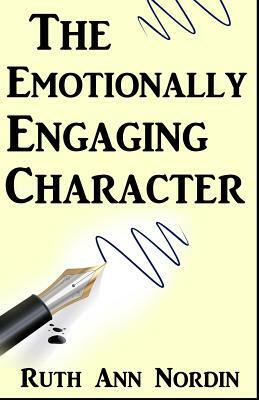 The Emotionally Engaging Character by Ruth Ann Nordin