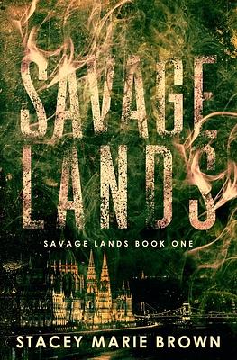 Savage Lands by Stacey Marie Brown