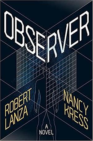 Observer by Nancy Kress, Robert Lanza