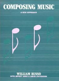 Composing Music: A New Approach by Jeffrey Ainis, David Stevenson, William Russo
