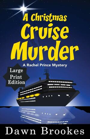 A Christmas Cruise Murder (Large Print) by Dawn Brookes