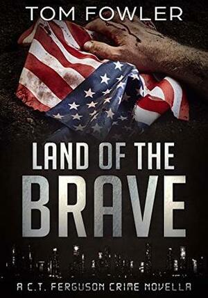 Land of the Brave by Tom Fowler