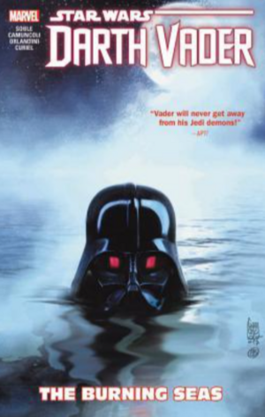 Star Wars: Darth Vader - Dark Lord of the Sith, Vol. 3: The Burning Seas by Charles Soule