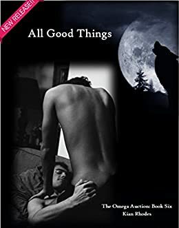 All Good Things by Kian Rhodes
