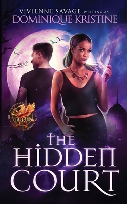 The Hidden Court: a Magical Academy Paranormal Romance by Dominique Kristine, Vivienne Savage