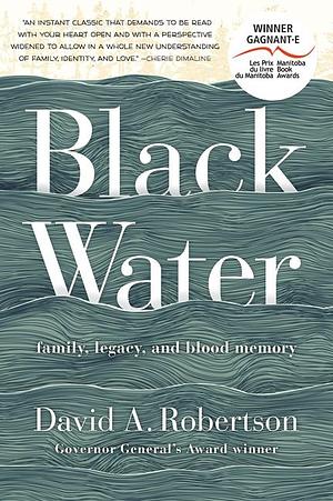 Black water by David A. Robertson, David A. Robertson