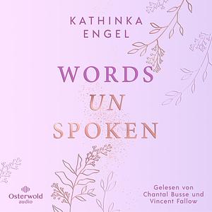 Words unspoken by Kathinka Engel