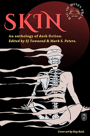 SKIN: An anthology of dark fiction. by S.J. Townend