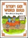 Stop! Go! Word Bird by Linda Hohag, Jane Belk Moncure