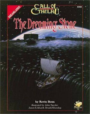 The Dreaming Stone by Kevin Ross, Sandy Petersen, Chris Williams, Shannon Appelcline