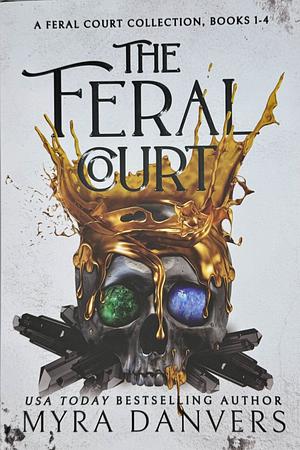 The Feral Court Collection by Myra Danvers