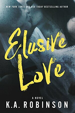 Elusive Love by K.A. Robinson