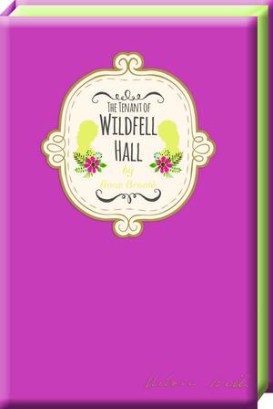 The Tenant of Wildfell Hall by Anne Brontë