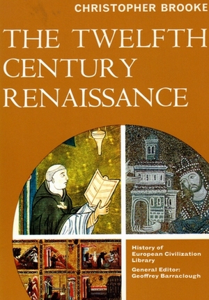 Twelfth Century Renaissance (History of European Civilization Library) by Geoffrey Barraclough, Christopher Nugent Lawrence Brooke