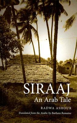 Siraaj: An Arab Tale by Radwa Ashour