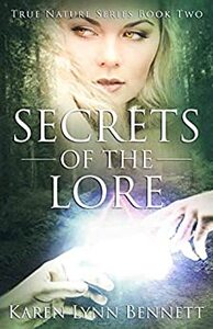 Secrets of the Lore: by Karen Lynn Bennett
