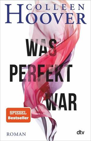 Was perfekt war by Colleen Hoover