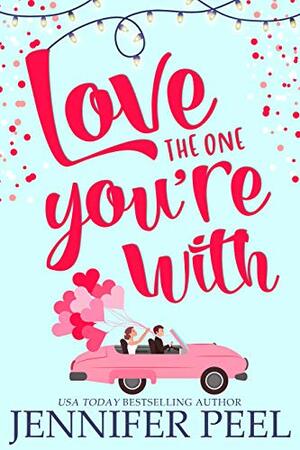 Love the One You're With by Jennifer Peel