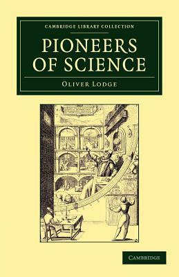 Pioneers of Science by Oliver Lodge