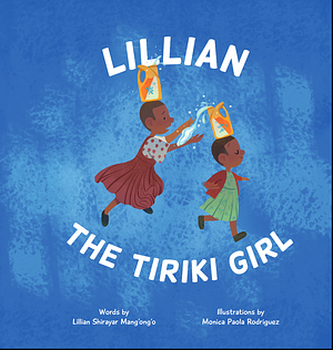 Lillian: The Tiriki Girl by Lillian Shirayar Mang'ong'o
