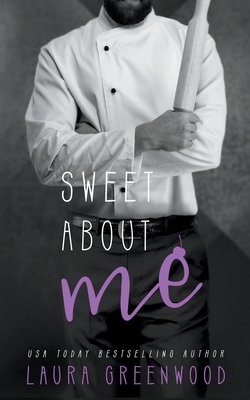 Sweet About Me by Laura Greenwood