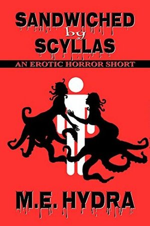 Sandwiched by Scyllas by M.E. Hydra