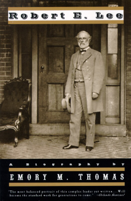 Robert E. Lee: A Biography (Revised) by Emory M. Thomas
