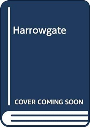 Harrowgate by Daniel H. Gower
