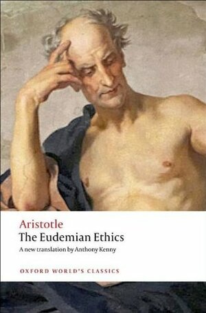 The Eudemian Ethics by Anthony Kenny, Aristotle