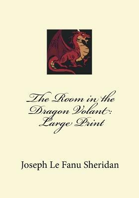 The Room in the Dragon Volant by J. Sheridan Le Fanu