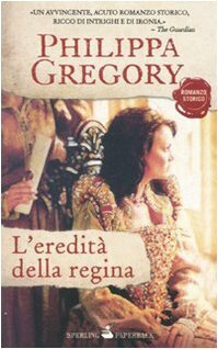 L'eredità della regina by Philippa Gregory