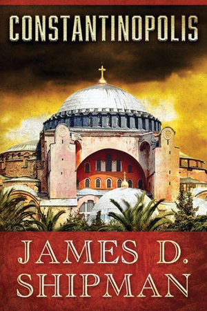 Constantinopolis by James D. Shipman