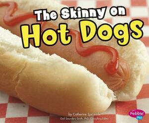 The Skinny on Hot Dogs by Catherine Ipcizade