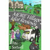 More Village Idiot Reviews by Pete Sortwell