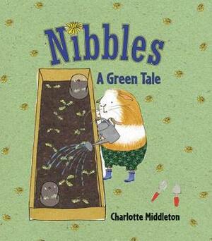 Nibbles: A Green Tale by Charlotte Middleton