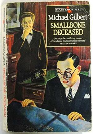 Smallbone Deceased by Michael Gilbert