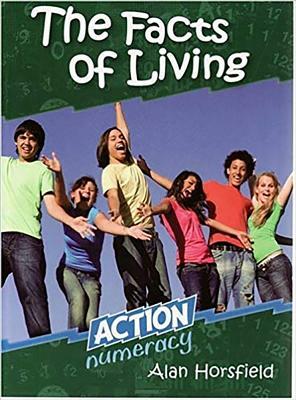 The Facts of Living: Action Numeracy by Alan Horsfield