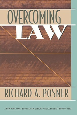 Overcoming Law by Richard A. Posner