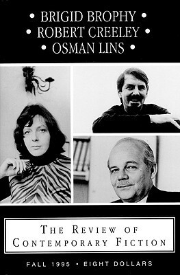 Review of Contemporary Fiction: XV, #3: Brigid Brophy/Robert Creely/Osman Lins by Douglas Gunn, Review of Contemporary Fiction Staf