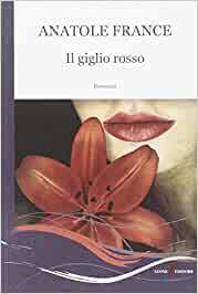 Il giglio rosso by Anatole France