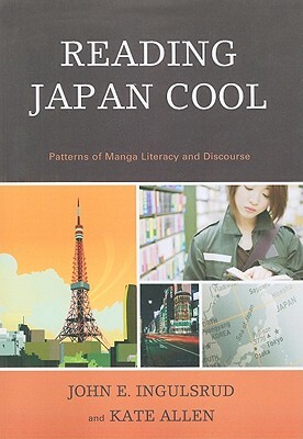 Reading Japan Cool: Patterns Ofpb by John E. Ingulsrud, Kate Allen