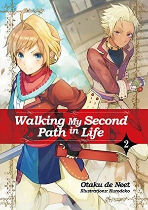 Walking My Second Path in Life: Volume 2 by Otaku de Neet